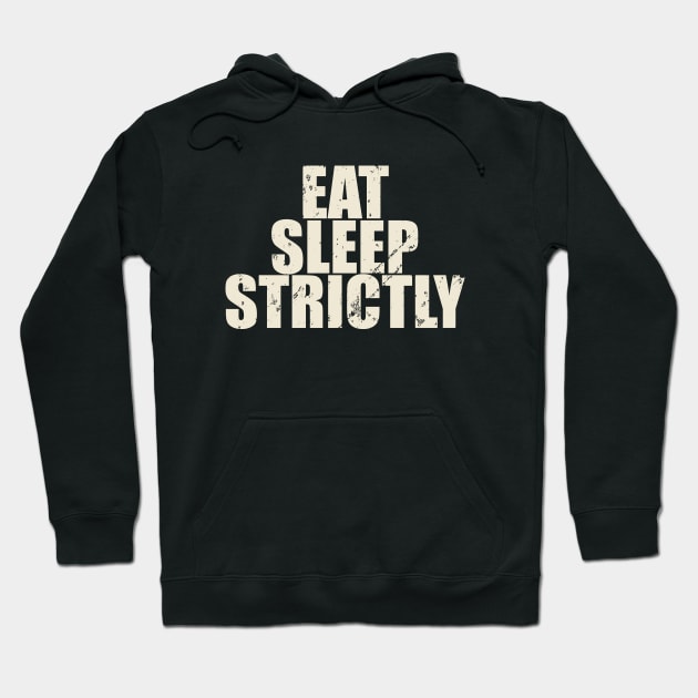 Eat Sleep Strictly Vintage Black and White Hoodie by Zen Cosmos Official